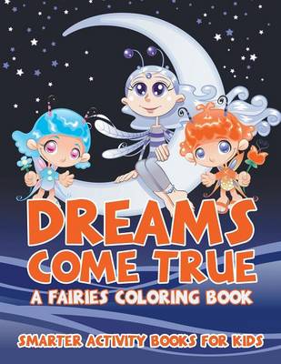 Dreams Come True: A Fairies Coloring Book (Paperback)
