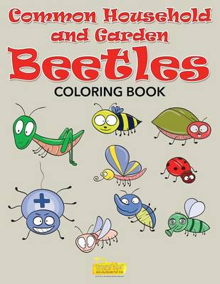 Common Household and Garden Beetles Coloring Book (Paperback)