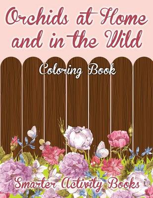 Orchids at Home and in the Wild Coloring Book (Paperback)