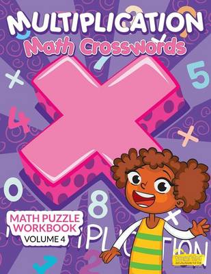 Multiplication - Math Crosswords - Math Puzzle Workbook Volume 4 (Paperback)