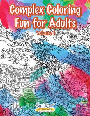 Complex Coloring Fun for Adults - Volume 1 (Paperback)