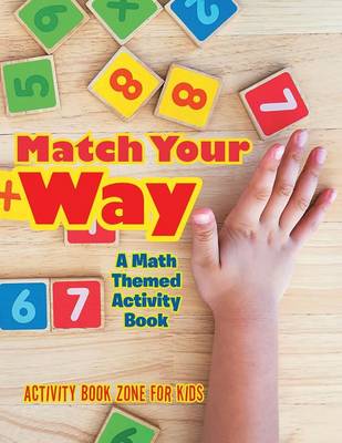 Match Your Way: A Math Themed Activity Book (Paperback)