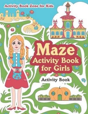 Maze Activity Book for Girls Activity Book (Paperback)