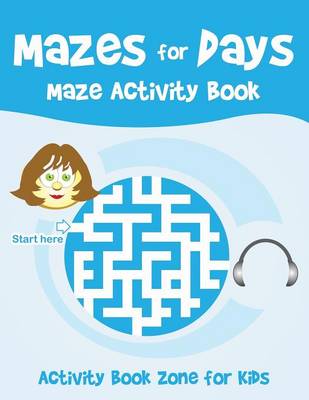 Mazes for Days Maze Activity Book (Paperback)
