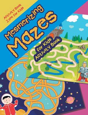 Mesmerizing Mazes for Kids Activity Book (Paperback)