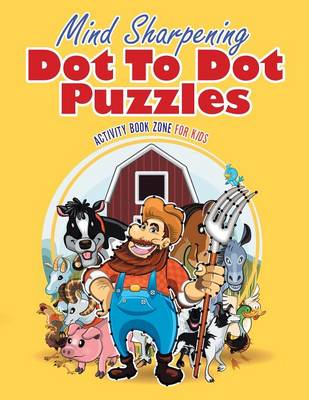 Mind Sharpening Dot to Dot Puzzles (Paperback)