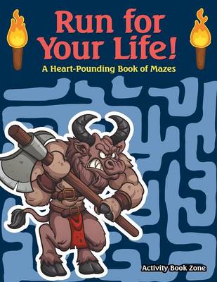 Run for Your Life!: A Heart-Pounding Book of Mazes (Paperback)
