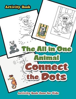 The All in One Animal Connect the Dots Activity Book (Paperback)
