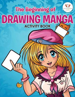 The Beginning of Drawing Manga Activity Book (Paperback)