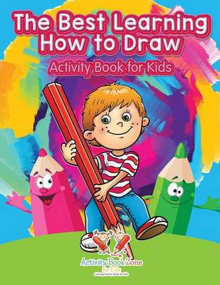 The Best Learning How to Draw Activity Book for Kids (Paperback)