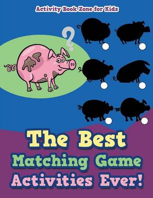 The Best Matching Game Activities Ever! (Paperback)