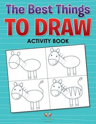 The Best Things to Draw: Activity and Activity Book (Paperback)