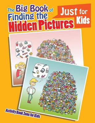 The Big Book of Finding the Hidden Pictures Just for Kids (Paperback)