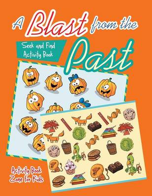 A Blast from the Past: Seek and Find Activity Book (Paperback)