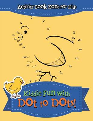 Kiddie Fun with Dot to Dots! (Paperback)