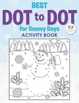 Best Dot to Dot for Snowy Days Activity Book (Paperback)