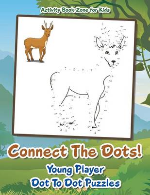 Connect the Dots! Young Player Dot to Dot Puzzles (Paperback)