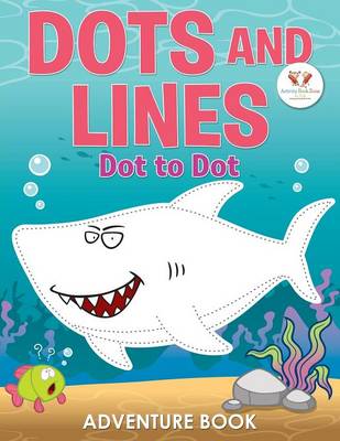 Dots and Lines: Dot to Dot Adventure Book (Paperback)