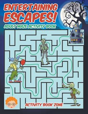 Entertaining Escapes! Adult Maze Activity Book (Paperback)