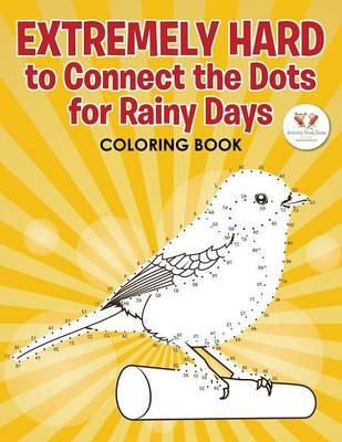 Extremely Hard to Connect the Dots for Rainy Days Activity Book (Paperback)