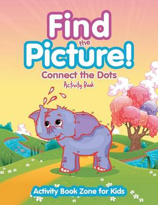 Find the Picture! Connect the Dots Activity Book (Paperback)