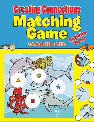 Creating Connections: Matching Game Activity Book (Paperback)