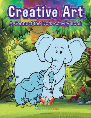 Creative Art: A Connect the Dots Activity Book (Paperback)