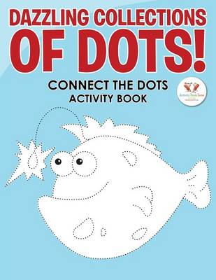 Dazzling Collections of Dots! Connect the Dots Activity Book (Paperback)