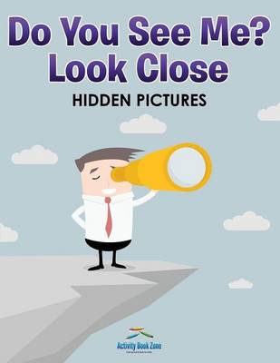 Do You See Me? Look Close -- Hidden Pictures (Paperback)