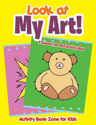 Look at My Art! a Connect the Dots Activity Book (Paperback)