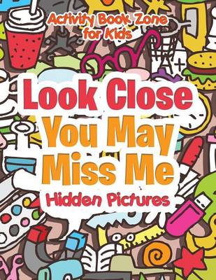 Look Close, You May Miss Me -- Hidden Pictures (Paperback)