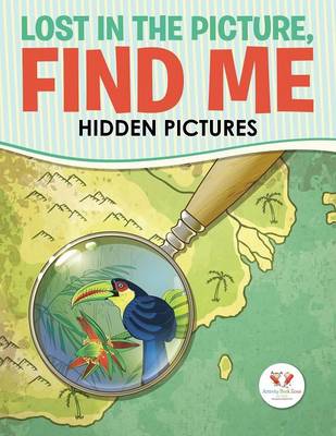 Lost in the Picture, Find Me -- Hidden Pictures (Paperback)