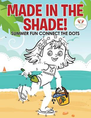 Made in the Shade! Summer Fun Connect the Dots (Paperback)