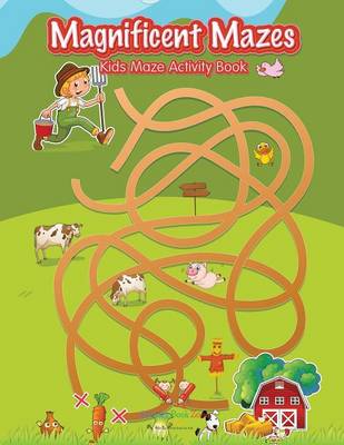 Magnificent Mazes: Kids Maze Activity Book (Paperback)