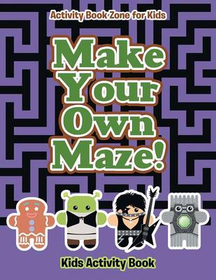 Make Your Own Maze! Kids Activity Book (Paperback)