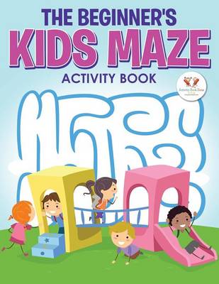 The Beginner's Kids Maze Activity Book (Paperback)