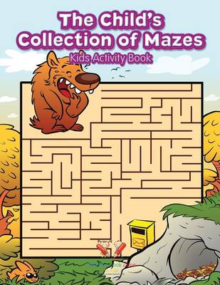 The Child's Collection of Mazes: Kids Activity Book (Paperback)