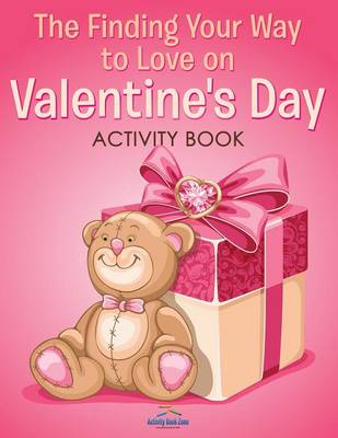 The Finding Your Way to Love on Valentine's Day Activity Book (Paperback)