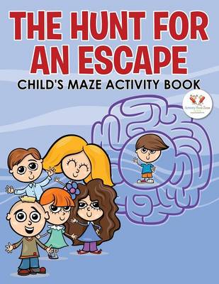 The Hunt for an Escape: Child's Maze Activity Book (Paperback)