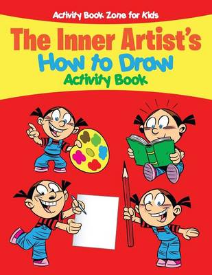 The Inner Artist's How to Draw Activity Book (Paperback)