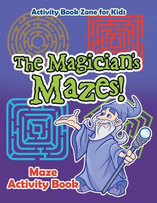 The Magician's Mazes! Maze Activity Book (Paperback)