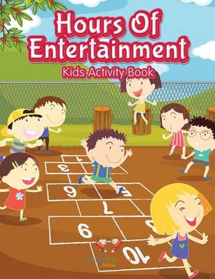 Hours of Entertainment Kids Activity Book (Paperback)