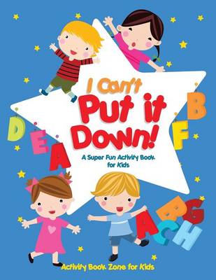 I Can't Put It Down! a Super Fun Activity Book for Kids (Paperback)