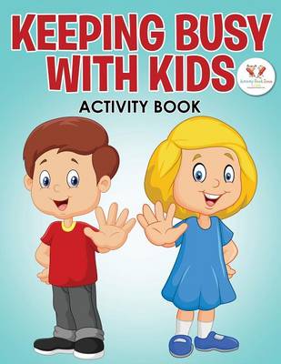 Keeping Busy with Kids Activity Book (Paperback)