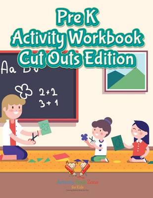 Pre K Activity Workbook Cut Outs Edition (Paperback)