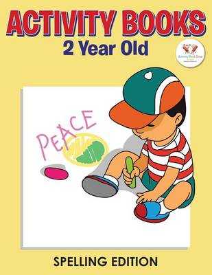 Activity Books 2 Year Old Spelling Edition (Paperback)