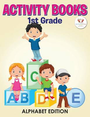 Activity Books 1st Grade Alphabet Edition (Paperback)