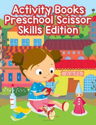 Activity Books Preschool Scissor Skills Edition (Paperback)