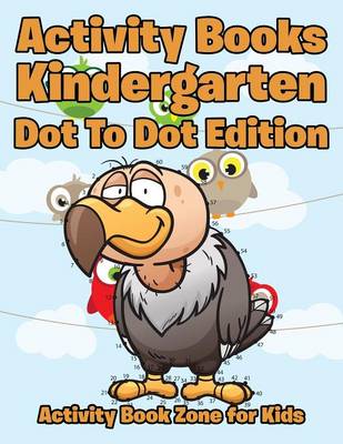 Activity Books Kindergarten Dot to Dot Edition (Paperback)
