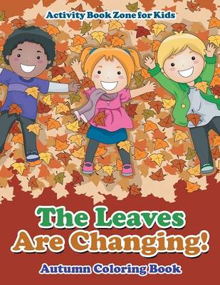 The Leaves Are Changing! Autumn Coloring Book (Paperback)